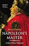 Napoleon's Master: A Life of Prince Talleyrand livre