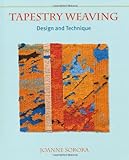 Tapestry Weaving: Design and Technique livre
