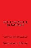 Philosophie kompakt - Alles, was man wissen muss, kurz und einfach erklärt livre