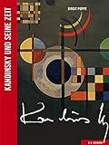 Kandinsky und seine Zeit (Künstler und ihre Zeit) livre