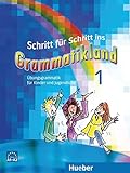 Schritt für Schritt ins Grammatikland: Deutsch als Fremdsprache / Übungsgrammatik für Kinder und livre