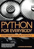 Python for Everybody: Exploring Data in Python 3 (English Edition) livre