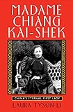Madame Chiang Kai-shek: China's Eternal First Lady (English Edition) livre