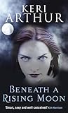 Beneath A Rising Moon: Number 1 in series (Ripple Creek Werewolf) (English Edition) livre
