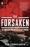 The Forsaken: An American Tragedy in Stalin's Russia livre
