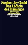 Das Lächeln des Flamingos: Betrachtungen zur Naturgeschichte (suhrkamp taschenbuch wissenschaft) livre