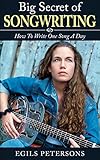 BIG SECRET OF SONGWRITING: How To Write One Song a Day (English Edition) livre