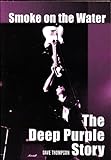 Smoke on the Water: The Deep Purple Story livre