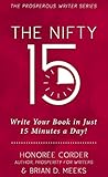 The Nifty 15: Write Your Book in Just 15 Minutes a Day! (The Prosperous Writer 2) (English Edition) livre