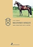Holsteiner Hengste Band II. Hengstlinie Cor de la Bryère livre