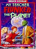 My Teacher Flunked the Planet (My Teacher Is An Alien Book 4) (English Edition) livre