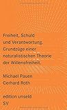 Freiheit, Schuld und Verantwortung: Grundzüge einer naturalistischen Theorie der Willensfreiheit (e livre