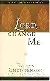 Lord, Change Me! livre