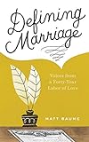 Defining Marriage: Voices from a Forty-Year Labor of Love (English Edition) livre