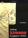Making Kimono And Japanese Clothes livre