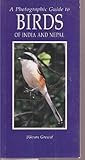 A Photographic Guide to Birds of India and Nepal livre