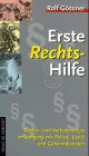 Erste Rechts-Hilfe. Rechts- und Verhaltenstips im Umgang mit Polizei, Justiz und Geheimdiensten livre