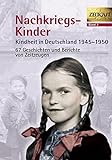Kindheit in Deutschland 1945-1950, Band 2: Nachkriegs-Kinder - 67 Geschichten und Berichte von Zeitz livre