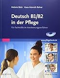 Deutsch B1/B2 in der Pflege: Für Fachkräfte im Anerkennungsverfahren livre