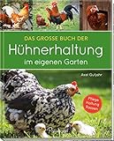 Das große Buch der Hühnerhaltung im eigenen Garten: Pflege, Haltung, Rassen livre