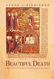 Beautiful Death: Jewish Poetry and Martyrdom in Medieval France (Jews, Christians, and Muslims from livre