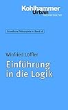 Grundkurs Philosophie: Einführung in die Logik (Urban-taschenbuecher, Band 402) livre