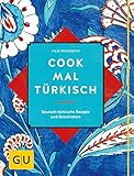 Cook mal türkisch: Deutsch-türkische Rezepte und Geschichten (GU Autoren-Kochbücher) livre