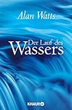 Der Lauf des Wassers: Eine Einführung in den Taoismus livre