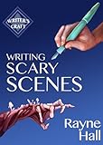 Writing Scary Scenes: Professional Techniques for Thrillers, Horror and Other Exciting Fiction (Writ livre