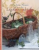 Die besten Rezepte aus der Landfrauenküche livre