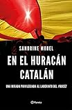 En el huracán catalán: Una mirada privilegiada al laberinto del procés (Spanish Edition) livre
