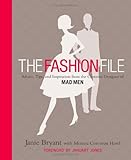 The Fashion File: Advice, Tips, and Inspiration from the Costume Designer of Mad Men livre