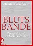 Blutsbande: Verwandtschaft als Kulturgeschichte livre