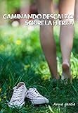 Caminando descalzo sobre la hierba (Spanish Edition) livre