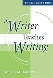 A Writer Teaches Writing Revised livre