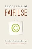 Reclaiming Fair Use - How to Put Balance Back in Copyright livre