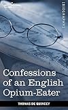 Confessions of an English Opium-eater livre