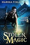 Stolen Magic (Shadows of the Immortals Book 1) (English Edition) livre