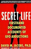 Secret Life: Firsthand, Documented Accounts of Ufo Abductions livre