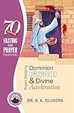 70 Days Fasting and Prayer Programme 2016 Edition : Prayers that bring dominion favour and divine ac livre