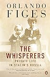 The Whisperers: Private Life in Stalin's Russia (English Edition) livre