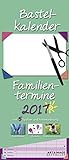 Bastelkalender Familientermine 2017 - Familienplaner zum selbergestalten, Malen und Basteln, Do-It-Y livre