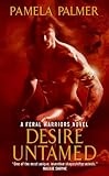 Desire Untamed: A Feral Warriors Novel livre