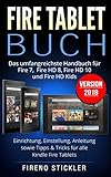 Fire Tablet Buch: Das umfangreichste Handbuch für Fire 7, Fire HD 8, Fire HD 10 und Fire HD Kids. E livre