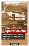 Spurensuche Band 9: Der Kessel Halbe-Baruth-Radeland - der Durchbruch zur Armee Wenck im April 1945 livre