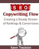 SEO Copywriting Flow: Creating a Steady Stream of Rankings & Conversions (English Edition) livre