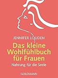 Das kleine Wohlfühlbuch für Frauen: Nahrung für die Seele livre