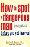 How to spot a dangerous man before you get involved livre