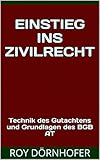 Einstieg ins Zivilrecht: Technik des Gutachtens und Grundlagen des BGB AT livre