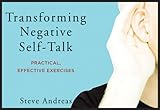 Transforming Negative Self-Talk: Practical, Effective Exercises (English Edition) livre